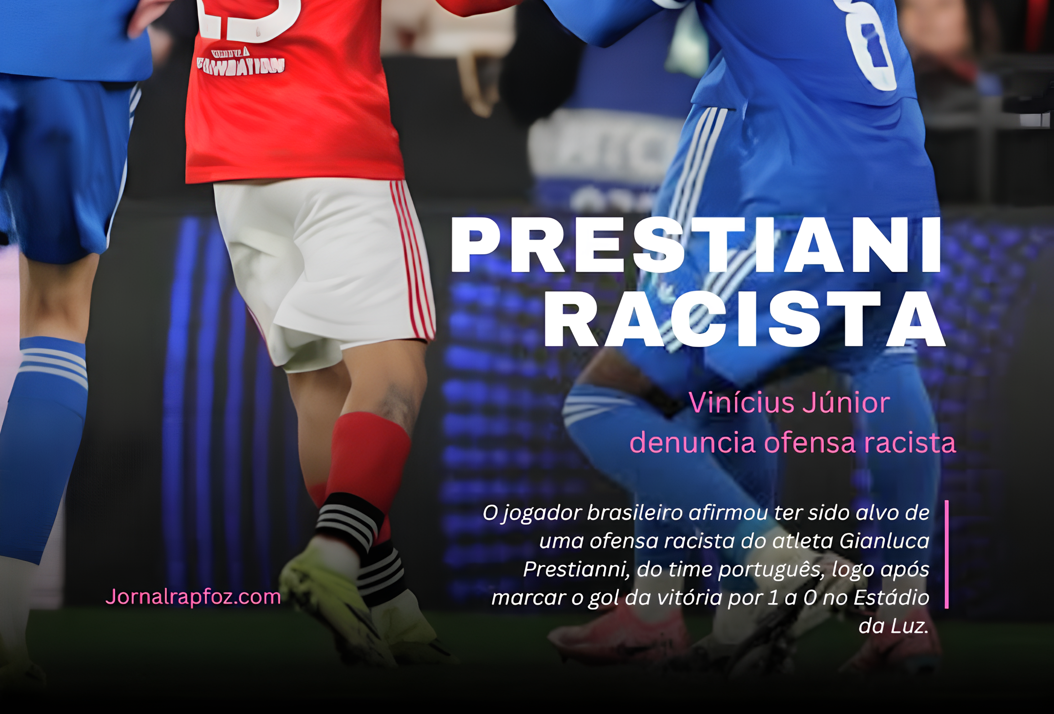 Vinícius Júnior denuncia ofensa racista em jogo entre Real Madrid e Benfica; UEFA abre investigação.